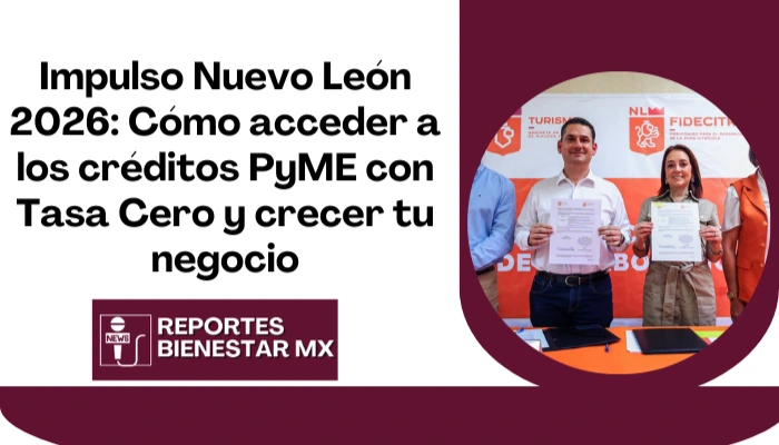 Impulso Nuevo León 2026: Cómo acceder a los créditos PyME con Tasa Cero y crecer tu negocio