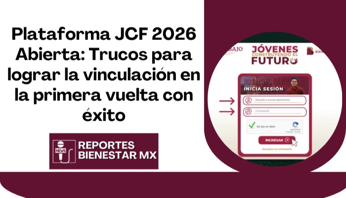 Plataforma JCF 2026 Abierta: Trucos para lograr la vinculación en la primera vuelta con éxito