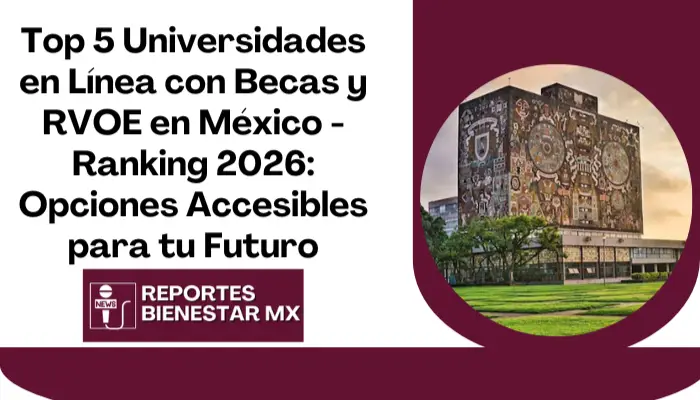 Top 5 Universidades en Línea con Becas y RVOE en México - Ranking 2026: Opciones Accesibles para tu Futuro